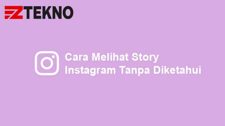 Cara Melihat Story Ig Tanpa Diketahui Pemilik. 3 Cara Melihat Story Instagram Tanpa Diketahui Pemiliknya