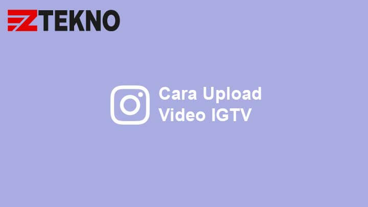 Cara Upload Ig Tv. 3 Cara Upload Video di IGTV Instagram Terbaru 2022