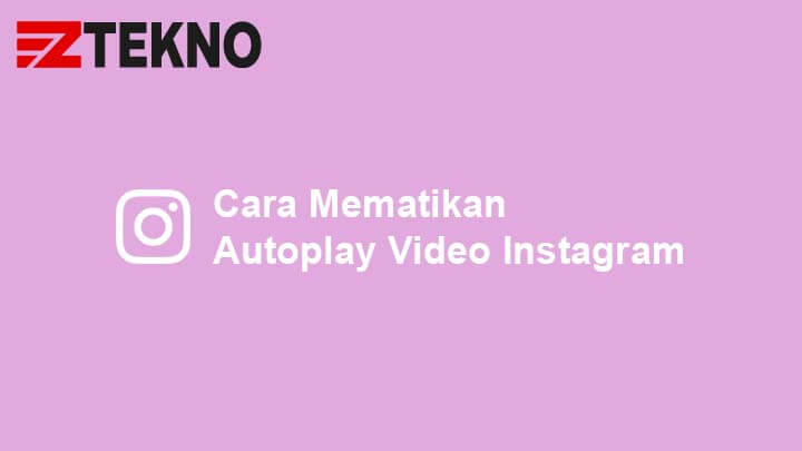 Cara Memutar Video Di Instagram. Cara Mematikan Autoplay Video Instagram Terbaru