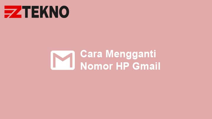 Cara Mengganti Nomor Di Akun Google. Cara Mengganti Nomor HP Gmail Terbaru (Lengkap)