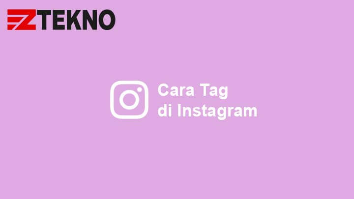 Cara Menandai Orang Di Ig. Cara Tag di Instagram (Foto, Video, Instastory, Komentar)