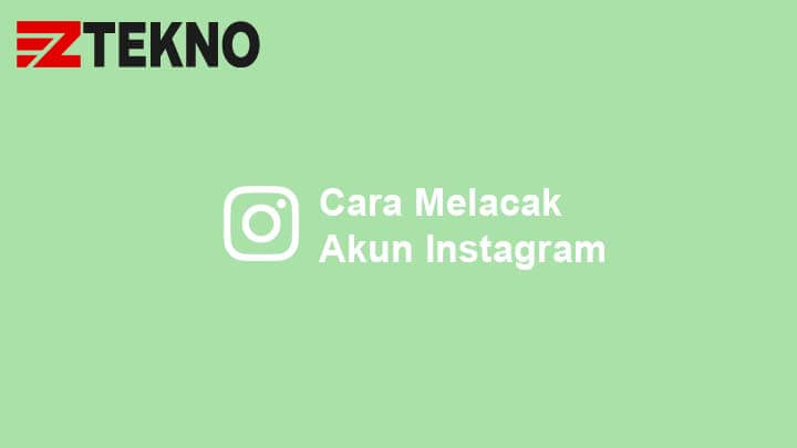 Cara Melacak Akun Fake Ig. Cara Melacak Akun Instagram Orang (Akurat!)