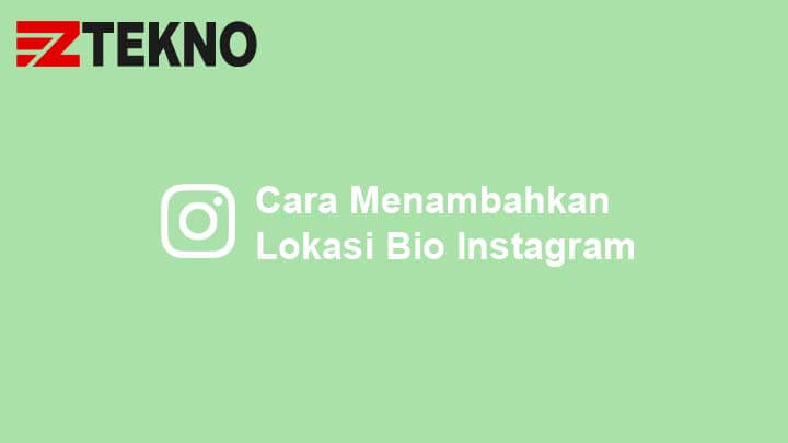 Cara Menambahkan Alamat Di Instagram. Cara Menambahkan Alamat atau Lokasi di Bio Instagram