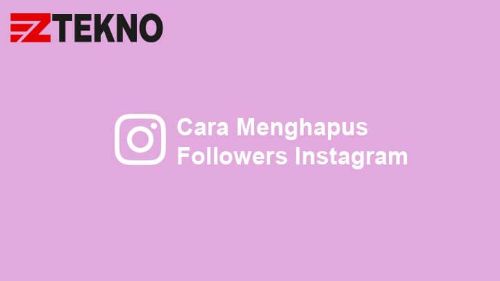 Cara Menghapus Mengikuti Di Ig Secara Banyak. 3 Cara Menghapus Followers Instagram Secara Banyak Sekaligus