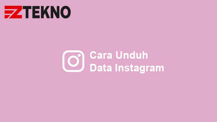 Cara Membuka Unduhan Data Instagram. Ingin Backup Akun IG? Berikut Cara Unduh Data Instagram