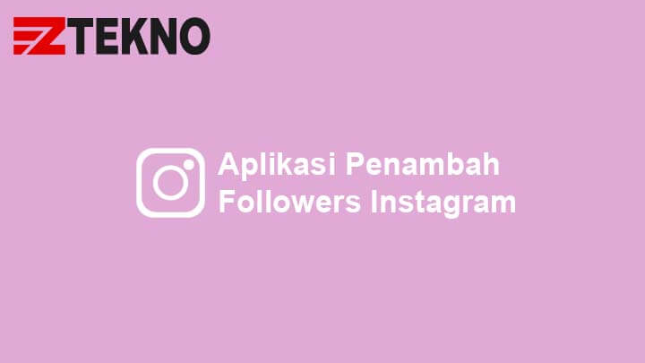 Aplikasi Penambah Followers Di Instagram. 6 Aplikasi Penambah Followers Instagram Terbaik (Real dan Aktif)