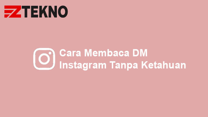 Cara Melihat Pesan Di Instagram. Cara Membaca DM Instagram Tanpa Ketahuan (Berhasil!)