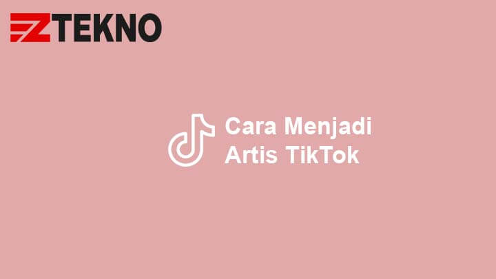 Cara Jadi Seleb Tiktok Dalam Sehari. Cara Menjadi Artis TikTok Terkenal (Auto Viral!)