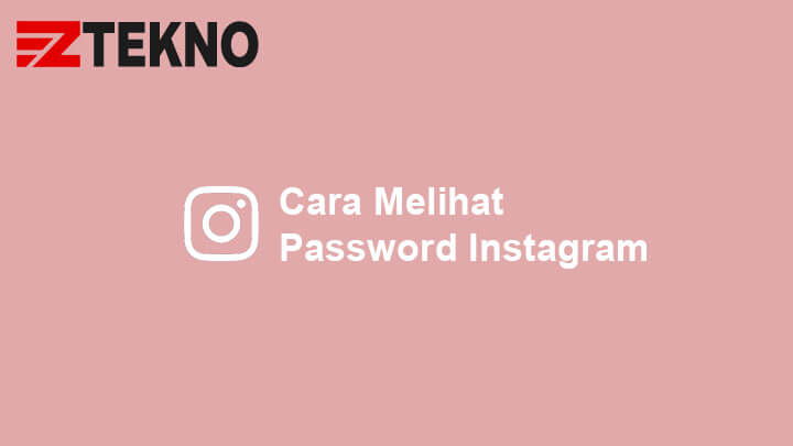 Cara Mengganti Password Instagram Sendiri. Cara Melihat Password Instagram Sendiri yang Lupa Tanpa Reset