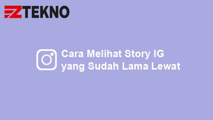 Cara Melihat Story Instagram Yang Sudah Lama. Cara Melihat Story Instagram yang Sudah Lama Lewat