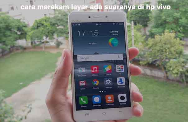 Cara Merekam Layar Hp Vivo Dengan Suara. Cara Merekam Layar Ada Suaranya Di Hp Vivo dengan Mudah Terbaru