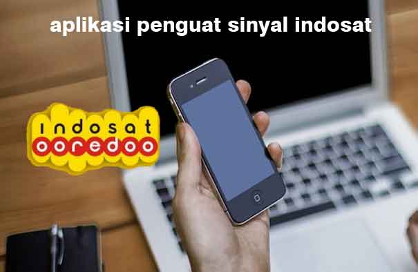 Aplikasi Penguat Sinyal Indosat. 10 Aplikasi Penguat Sinyal Indosat Paling Ampuh dan Paten