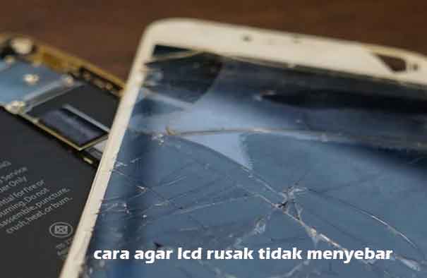 Cara Agar Lcd Rusak Tidak Menyebar. Begini Cara Agar LCD Rusak Tidak Menyebar 5 Tips Yang Bisa Diterapkan