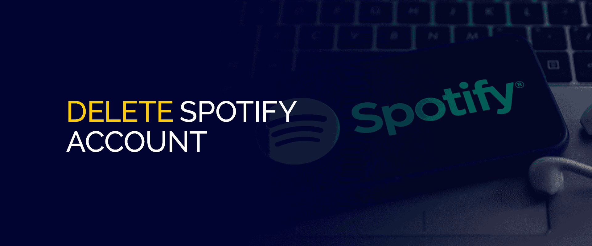 Cara Menghapus Akun Spotify. Cara Menghapus Akun Spotify Anda