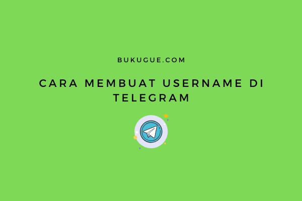 Cara Buat Username Telegram. Cara membuat username di Telegram