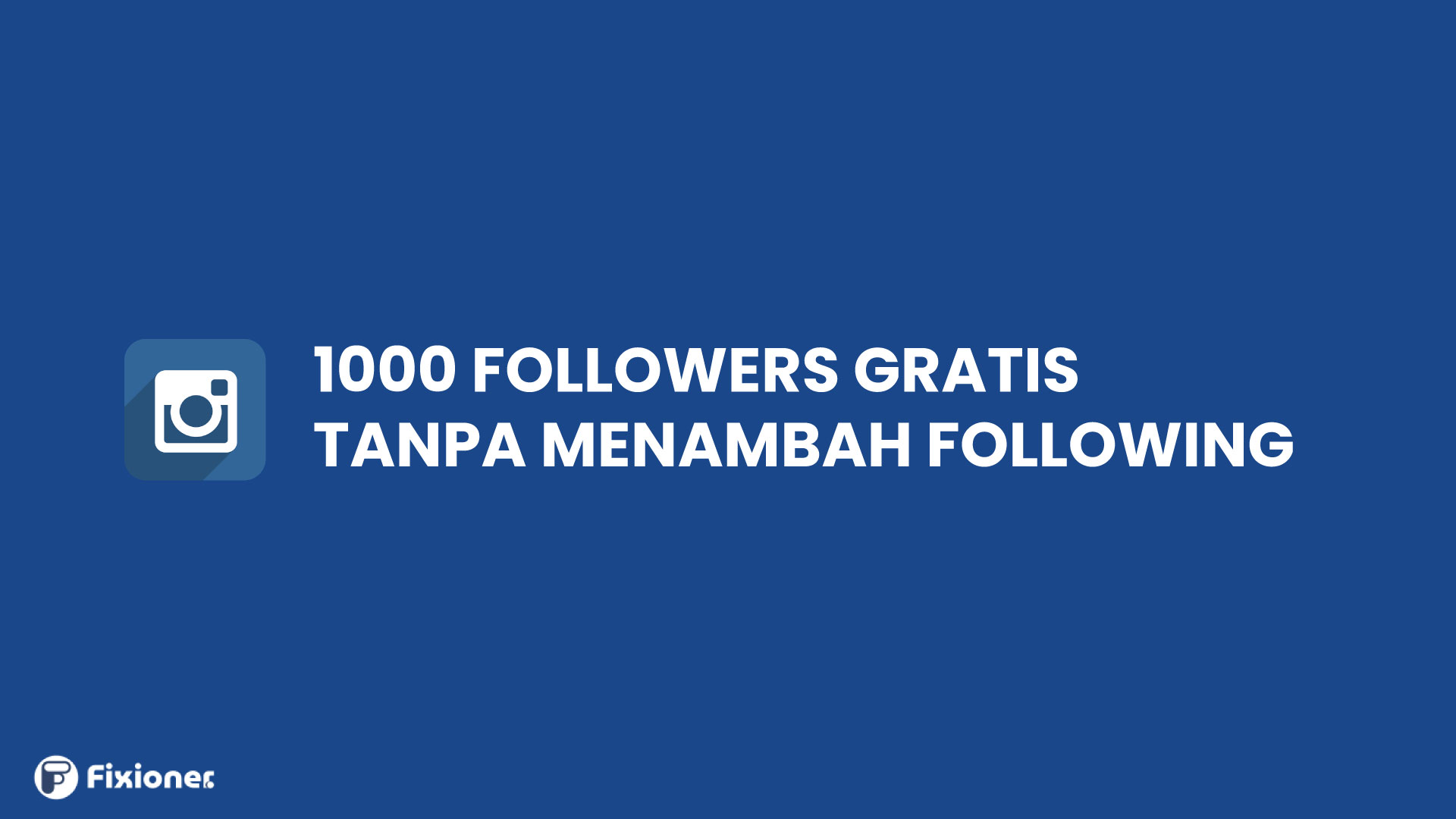 Cara Mendapatkan 1000 Followers Instagram Dalam 1 Hari. Cara Mendapatkan 1000 Followers Gratis Tanpa Menambah Following