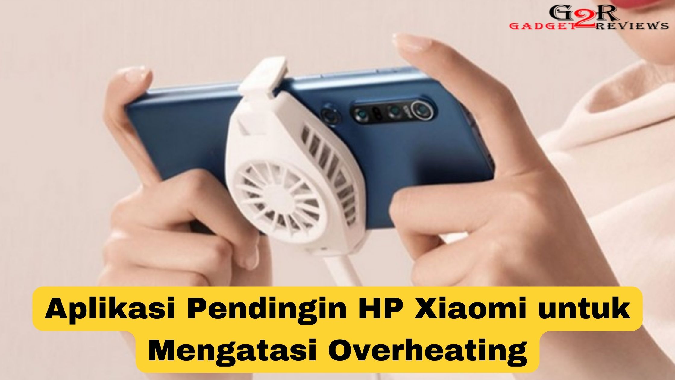 Aplikasi Pendingin Hp Xiaomi. Aplikasi Pendingin HP Xiaomi untuk Mengatasi Overheating ~ Gadget2Reviews.Com