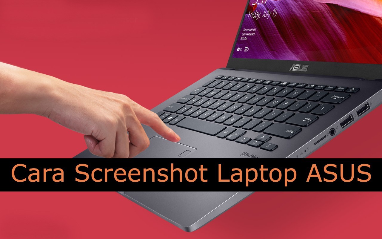 Cara Screenshot Di Laptop Asus. Praktis! Ini Cara Screenshot di Laptop ASUS dengan Cepat dan Mudah