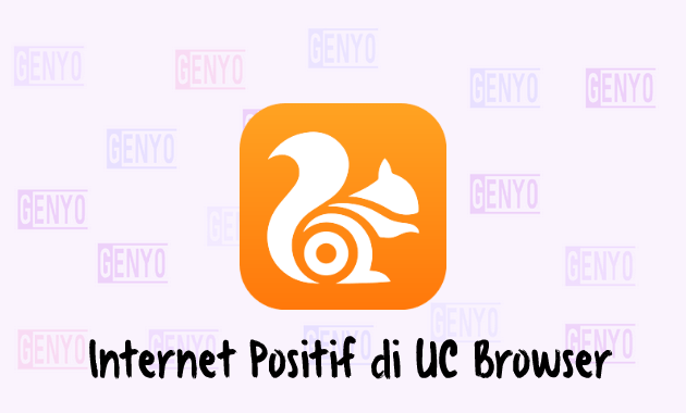 Menghilangkan Internet Positif Di Uc Browser Pc. Cara Menghilangkan Internet Positif di UC Browser – Genyo.id