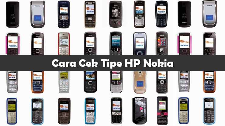 Cara Mengecek Tipe Hp Nokia Jadul. √ 10 Cara Cek Tipe HP Nokia Jadul & Kode Seri Rahasia 2024