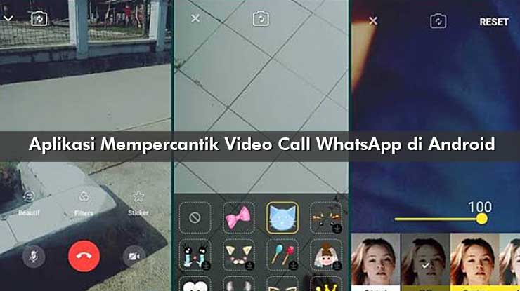 Aplikasi Mempercantik Video Call Whatsapp. 20 Aplikasi Mempercantik Video Call WhatsApp di Android 2024