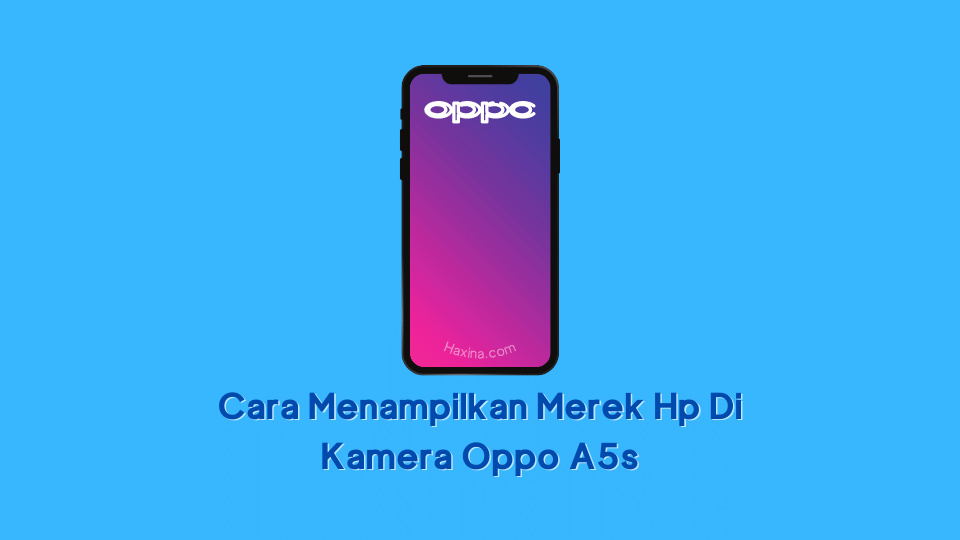 Cara Menampilkan Shot On Vivo Y12. Cara Menampilkan Merek Hp Di Kamera Oppo A5s