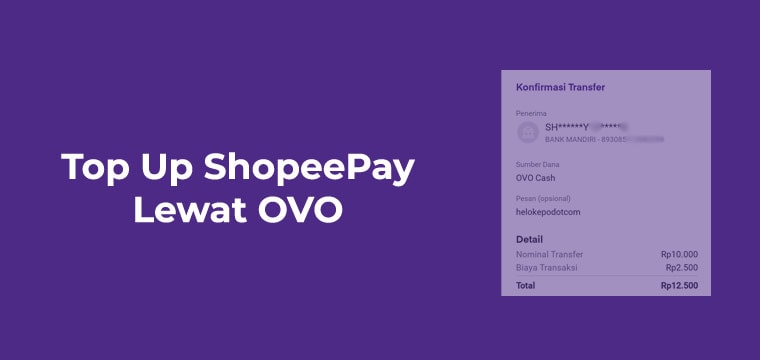 Cara Mengisi Shopeepay Lewat Ovo. Cara Top Up ShopeePay Lewat OVO, Biaya & Batas Minimal