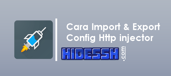 Http Injector Config 3. Cara Import dan Export Config Aplikasi http injector