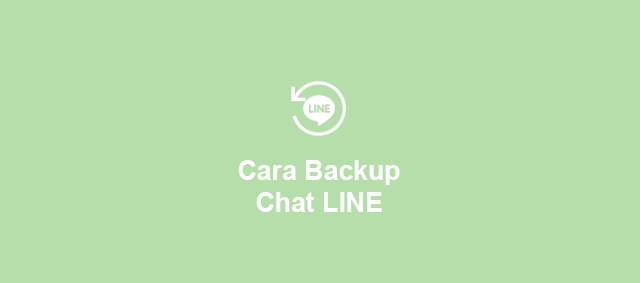 Cara Backup Chat Line Di Iphone. 4 Cara Backup & Mengembalikan Chat LINE Android