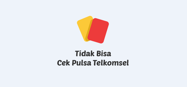 Kenapa Tidak Bisa Cek Pulsa Telkomsel. Tidak Bisa Cek Pulsa Telkomsel? Coba 7 Cara Ini (100% Ampuh)