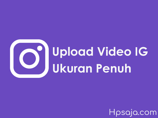 Cara Upload Video Di Instagram Story Tanpa Crop. Cara Upload Video Instagram Ukuran Penuh Tanpa Crop 2021