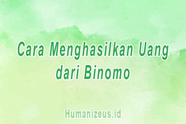 Cara Mendapatkan Uang Di Binomo Tanpa Modal. 5 Cara Menghasilkan Uang dari Binomo Terbaru 2024