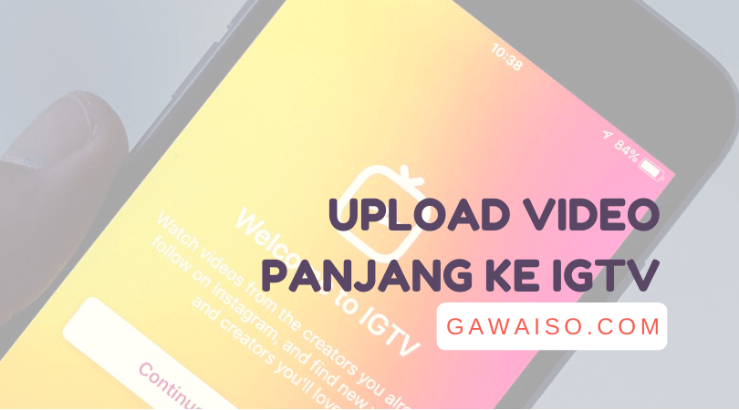 Cara Upload Video Di Instagram Lebih Dari 1 Menit. 2 Cara Upload IGTV: Mengupload Video Lebih dari 1 Menit ke IG [2022]