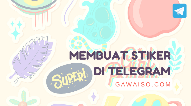 Cara Membuat Stiker Telegram Di Hp. Cara Membuat Stiker di Telegram dengan BOT dan Aplikasi