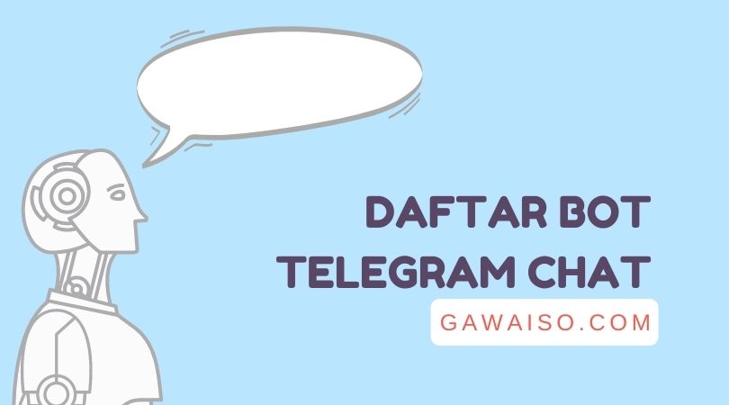 Bot Telegram Chat Selain Anonymous. 5 BOT Telegram Chat Selain Anonymous yang Patut Dicoba!