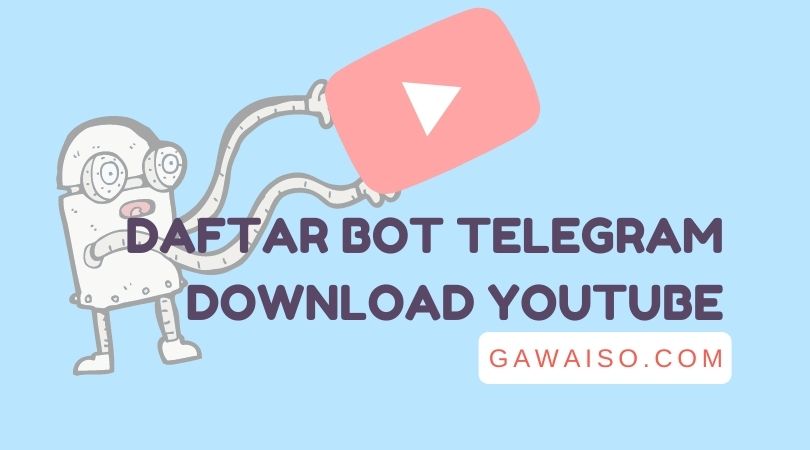 Bot Telegram Untuk Download Video Youtube. 5 BOT Telegram Download Video Youtube 2022 [WORK 100%]