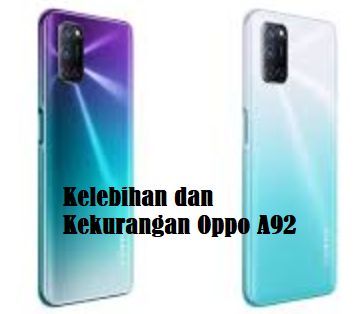 Oppo A92 Kelebihan Dan Kekurangan. 10 Kelebihan dan Kekurangan Oppo A92 Terbaru di Tahun 2020