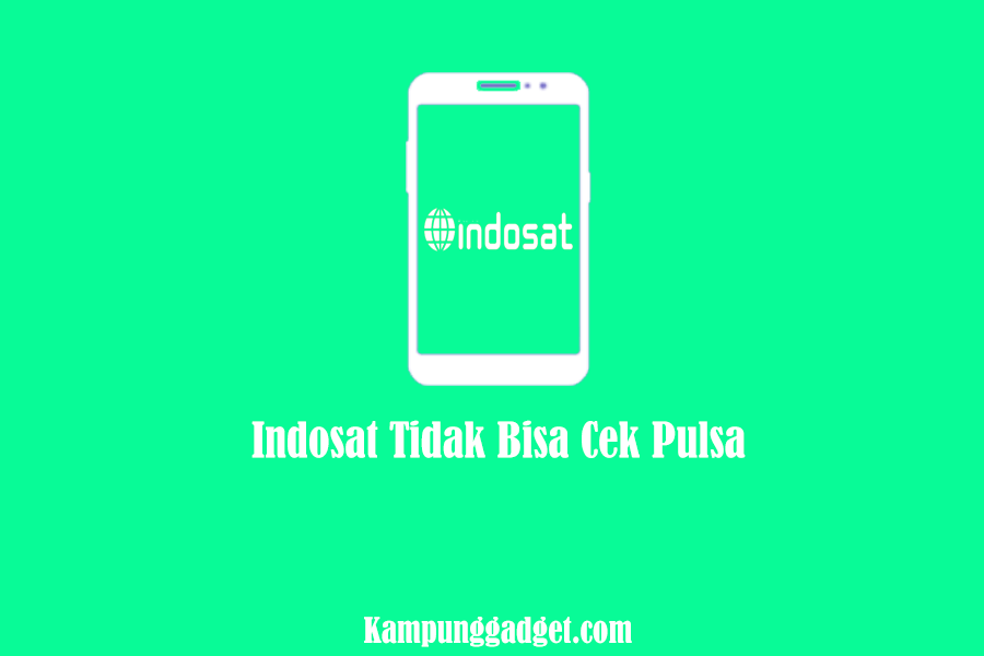 Kenapa Cek Kuota Indosat Tidak Bisa. [Update] 6 Cara Mengatasi Indosat Tidak Bisa Cek Pulsa