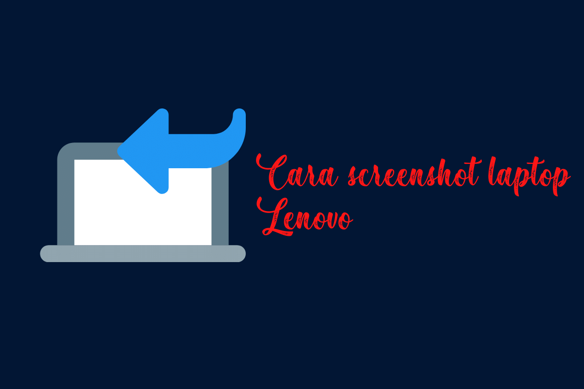 Cara Screenshot Di Laptop Lenovo Windows 7. 5 Cara Screenshot Laptop Lenovo Lengkap untuk Beragam Model