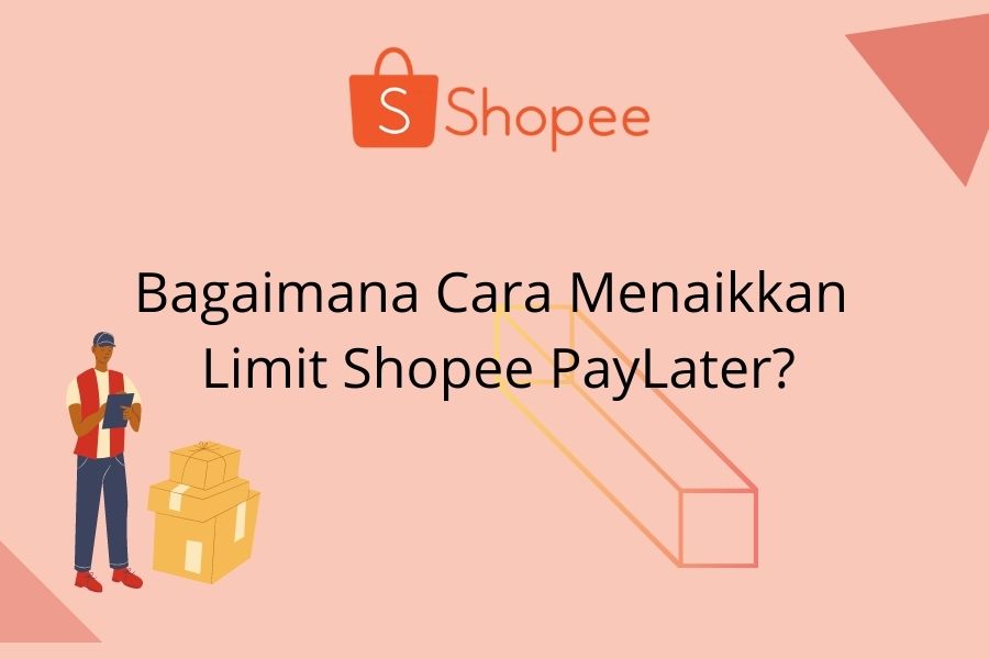 Kapan Limit Shopee Paylater Kembali Normal. Cara Menaikkan Limit Shopee PayLater Tanpa Belanja