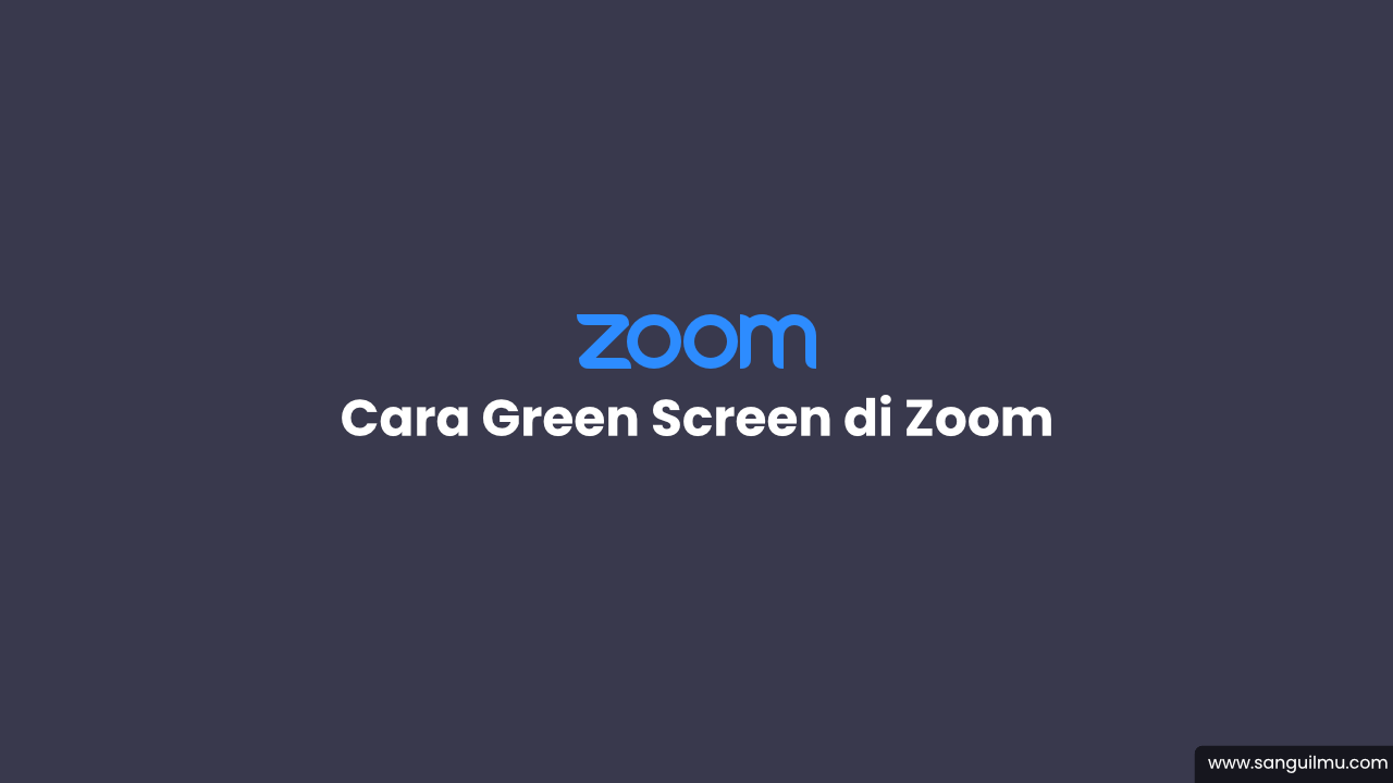 Cara Green Screen Di Zoom. √ Cara Green Screen di Zoom