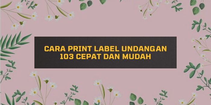 Cara Print Tom Jerry 103. Cara Print Label Undangan 103 Cepat dan Mudah