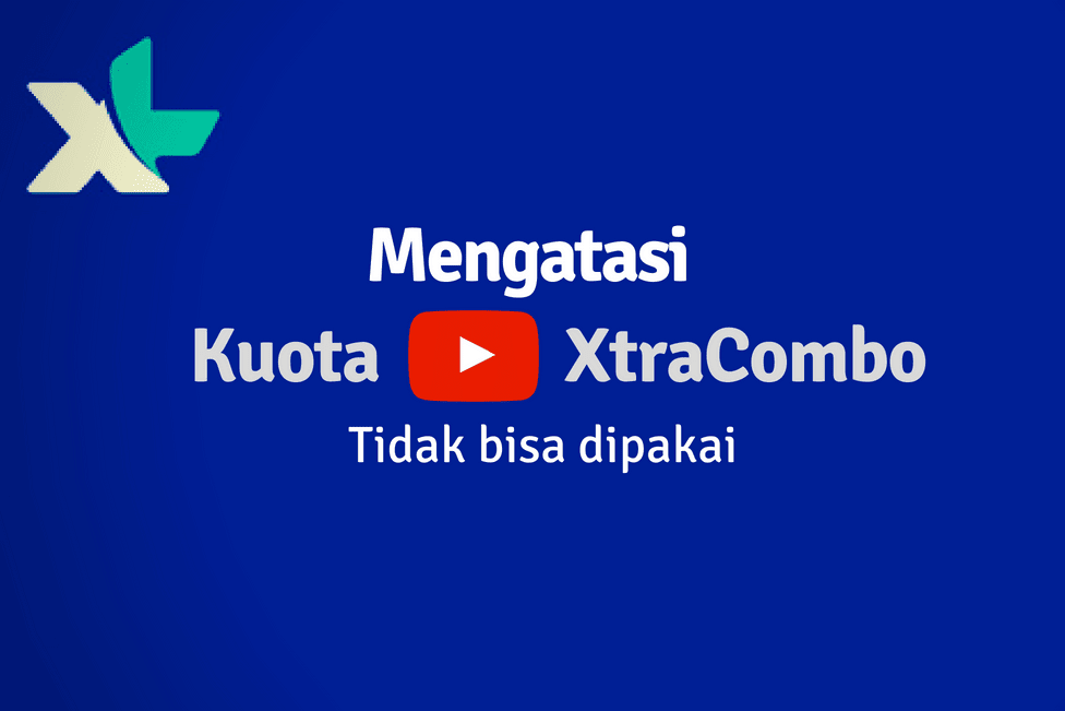 Kenapa Xtra Kuota Xl Tidak Bisa Dipakai. √ Cara Mengatasi Kuota YouTube Xtra Combo XL Tidak Bisa Dipakai