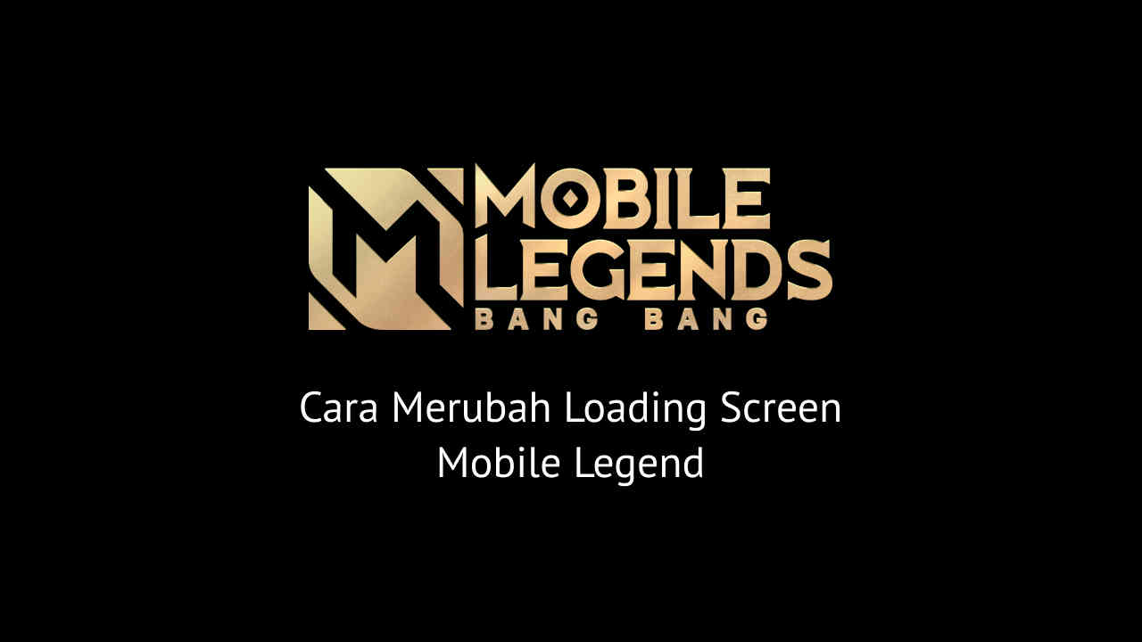 Cara Ganti Loading Screen Mobile Legend. 2 Cara Merubah Loading Screen Mobile Legend Dengan Video Mudah