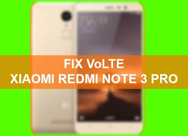 Cara Fix 4g Redmi 3 Tanpa Pc. Cara FIX VoLTE Xiaomi Redmi Note 3 Pro TANPA PC (Marshmallow & Lollipop)