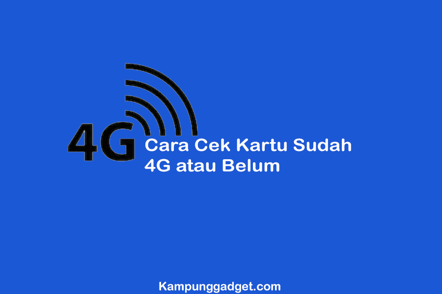 Cara Cek Sinyal 4g Indosat. Inilah 4 Cara Cek Kartu Sudah 4G Atau Belum [Akurat]