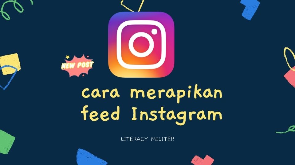 Aplikasi Merapikan Feed Instagram Yang Sudah Di Upload. Cara Merapikan Feed Instagram, Agar Indah Dipandang