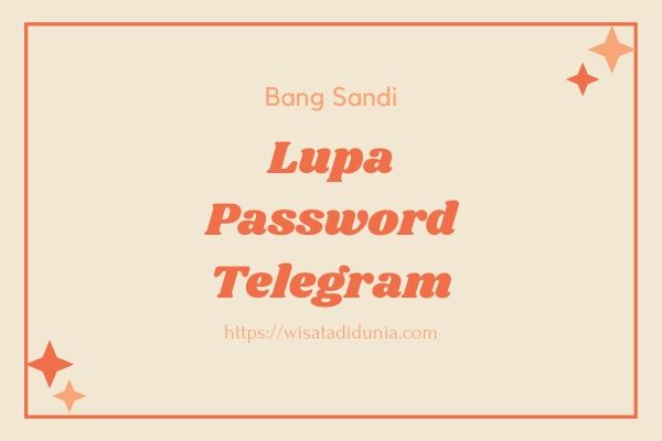 Cara Membuka Telegram Yang Terkunci. √#3 Cara mengatasi Lupa Password Telegram ⋆ Bang Sandi