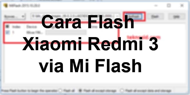 Cara Flash Redmi 3 Pro Via Fastboot. Cara Flash Xiaomi Redmi 3 di PC dengan Mi Flash / Fastboot