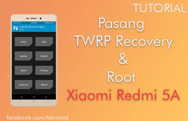 Cara Pasang Twrp Redmi 5a. Cara Install TWRP Recovery dan ROOT Xiaomi Redmi 5A